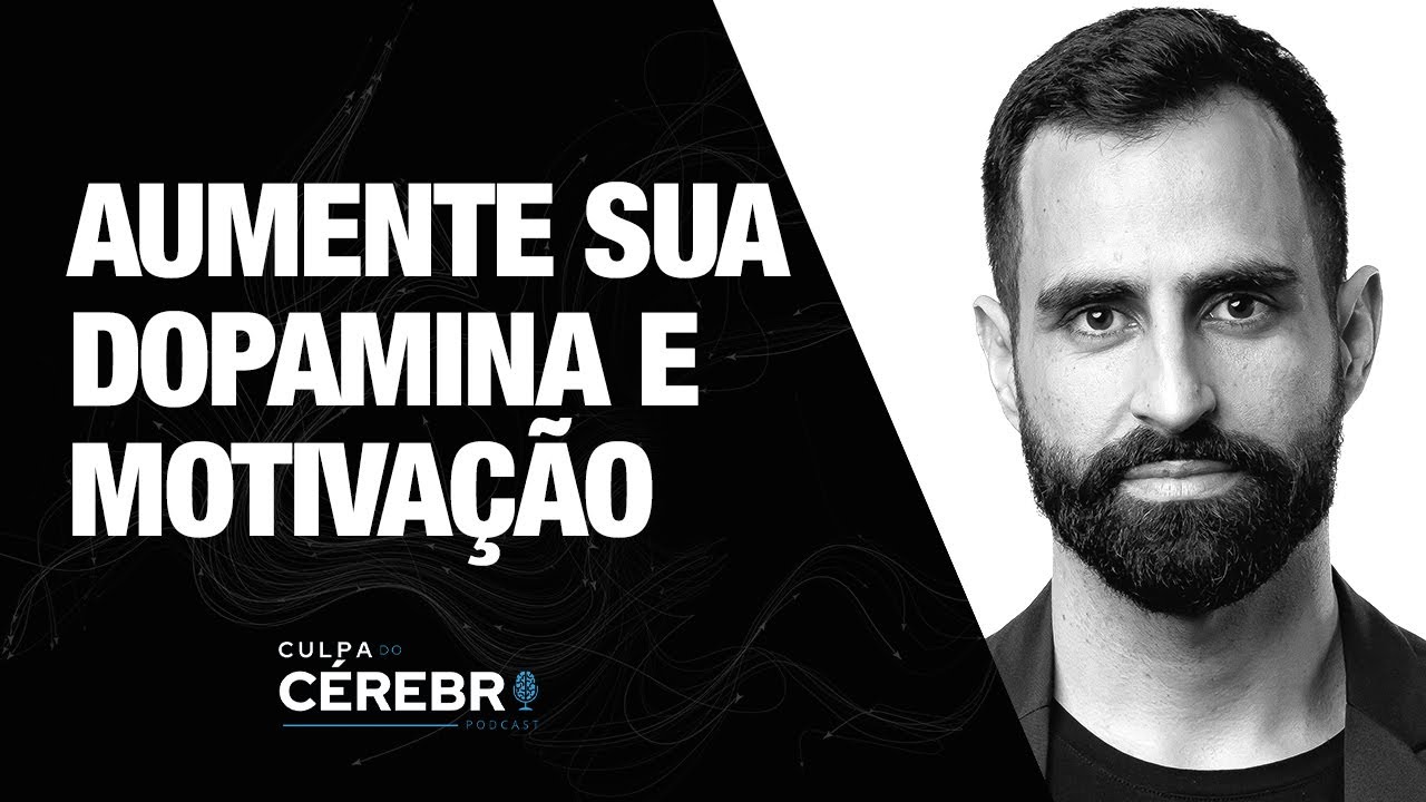 7 Estratégias INCRÍVEIS para Aumentar SUA DOPAMINA e MOTIVAÇÃO - Ep.8