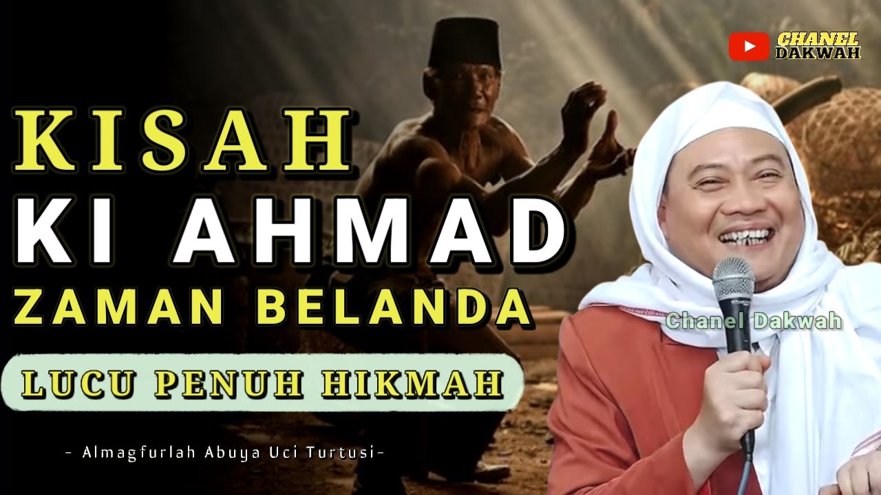 KISAH KI AHMAD ZAMAN BELANDA 😂 || Nasihat Ti ABUYA UCI TURTUSI LUCU PENUH HIKMAH