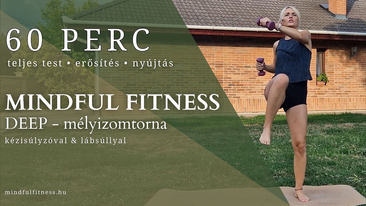 60 PERC | MINDFUL FITNESS | DEEP | MÉLYIZOMTORNA | TELJES TEST | KÉZISÚLYZÓVAL | LÁBSÚLLYAL