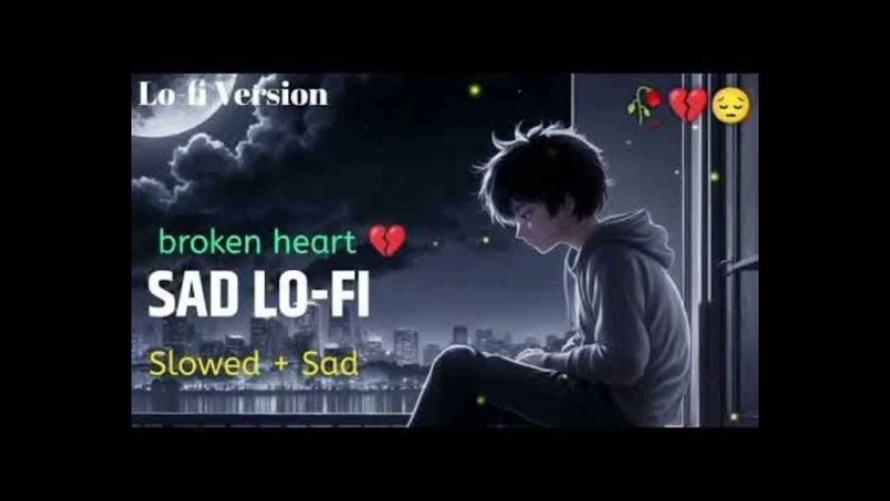 SAD SLOW AND REVERB LOFI 🥀 🥺 🩹//ALONE NIGHT SAD SLOW AND REVERB LOFI 🥀🎶🥺🩹// MASHUP LOFI MIX 💔😞