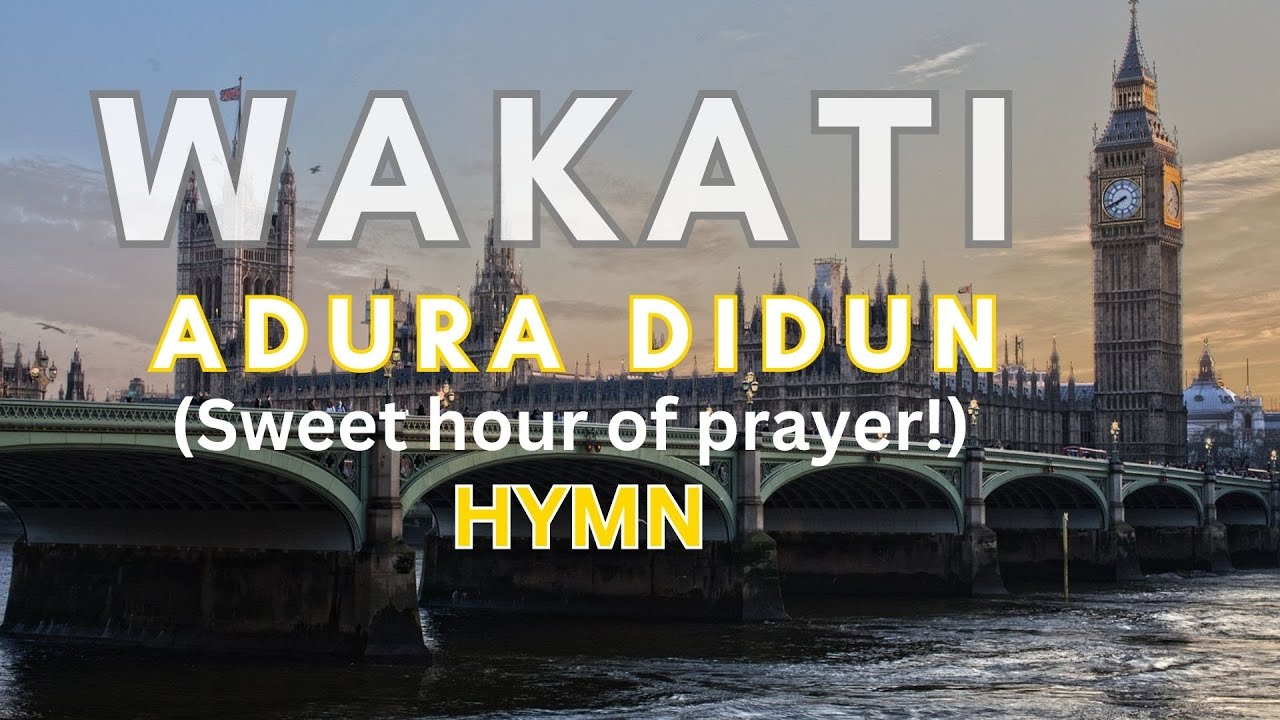 Wakati Adura Didun (Sweet hour of prayer) Lyrics Video |Hymn | Adebunmi