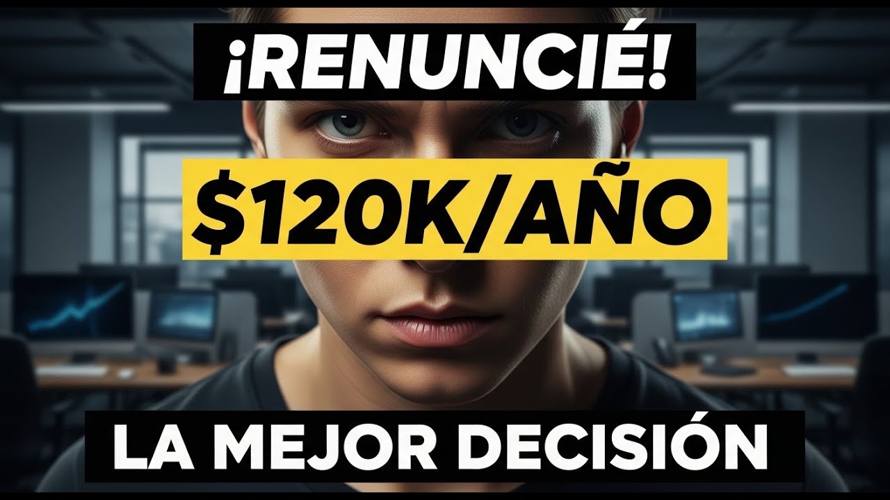 ❌ Renuncié a $120K al Año. Mejor Decisión de Mi Vida.
