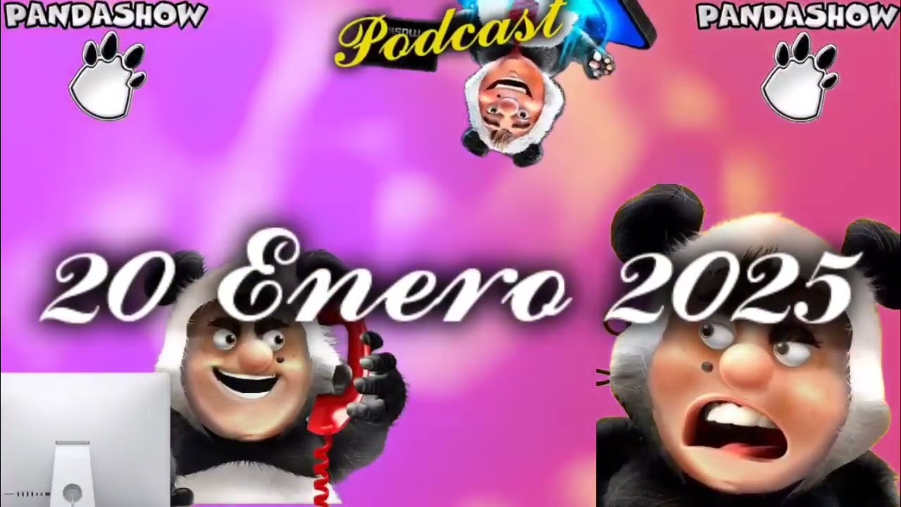 20 Enero 2025 El Panda Show