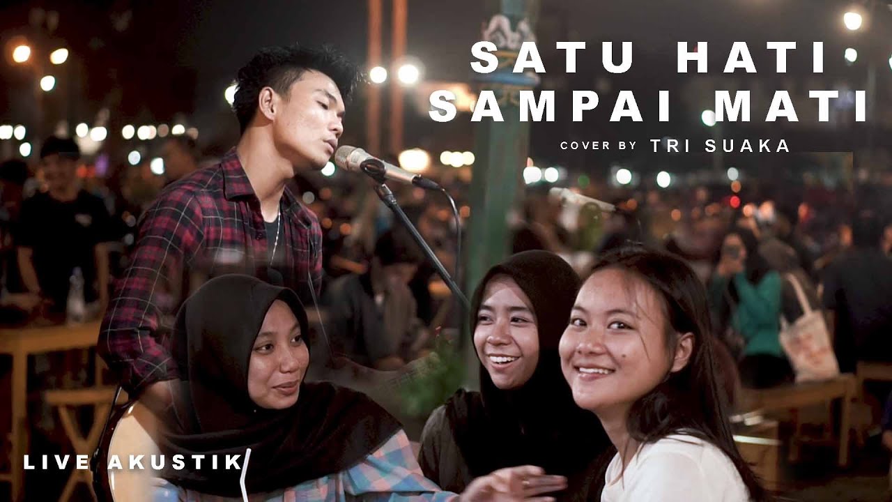 SATU HATI SAMPAI MATI - THOMAS ARYA COVER BY TRI SUAKA