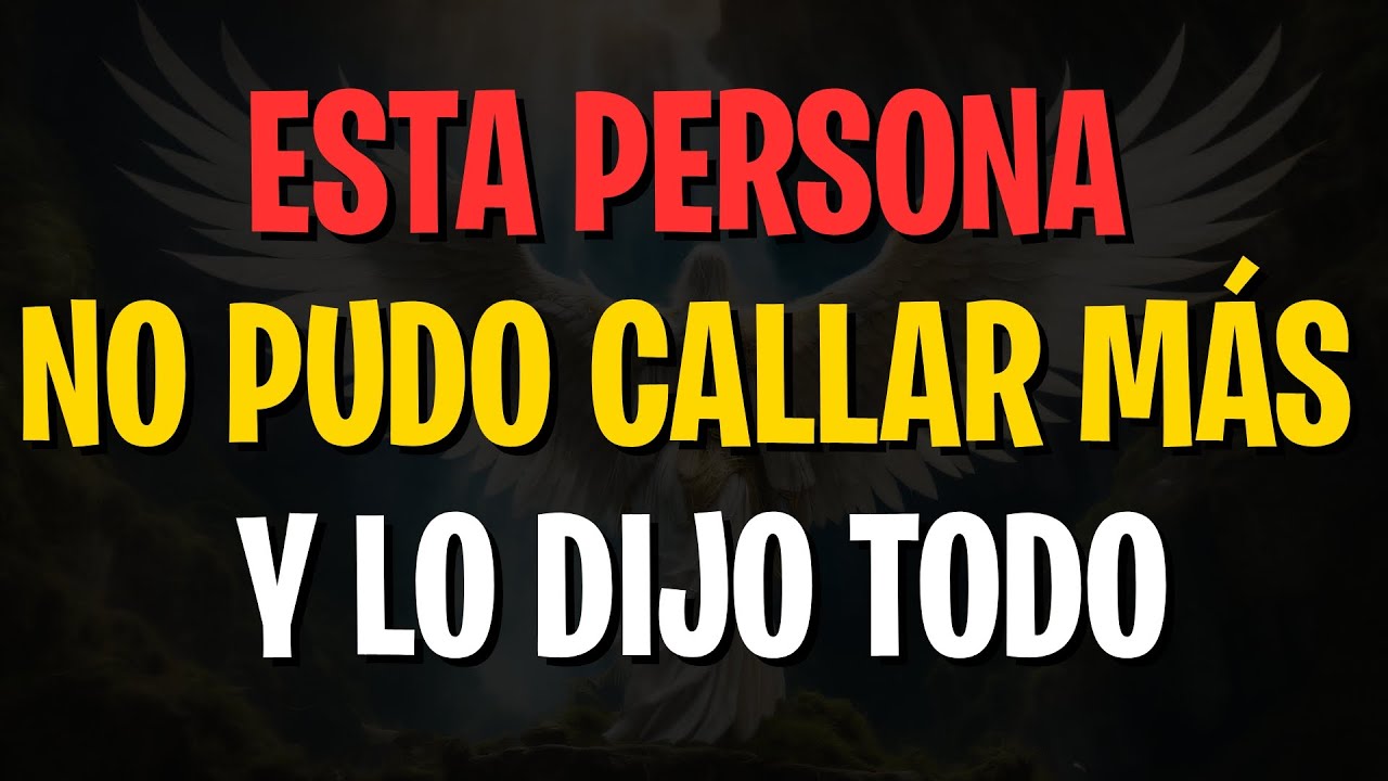 MENSAJES DE LOS ÁNGELES: ESTA PERSONA NO PUDO CALLAR MÁS Y LO DIJO TODO