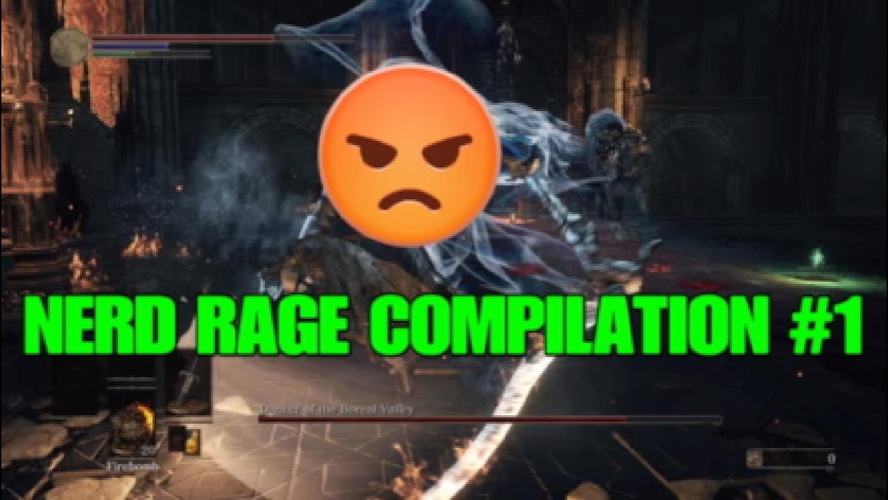 Nerd Rage Compilation #1 Dark Souls 3