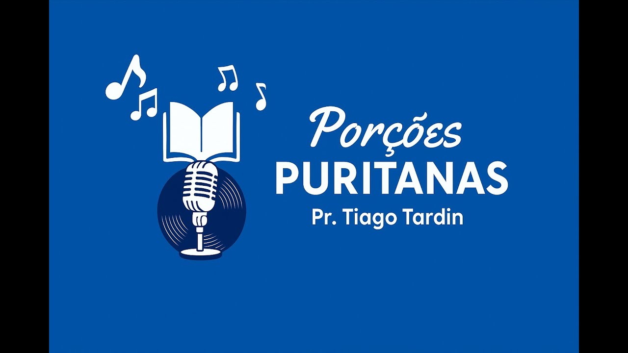 Porções Puritanos com Samuel Lee - Graça e Memória: Cantando e Contando as Escrituras