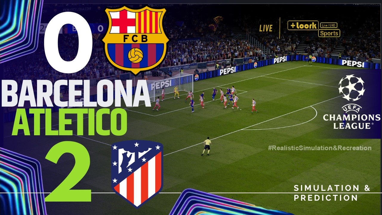 Barcelona 0 vs 2 Atletico Madrid Highlights ⚽ UEFA Champions League 25-26 (Simulation)