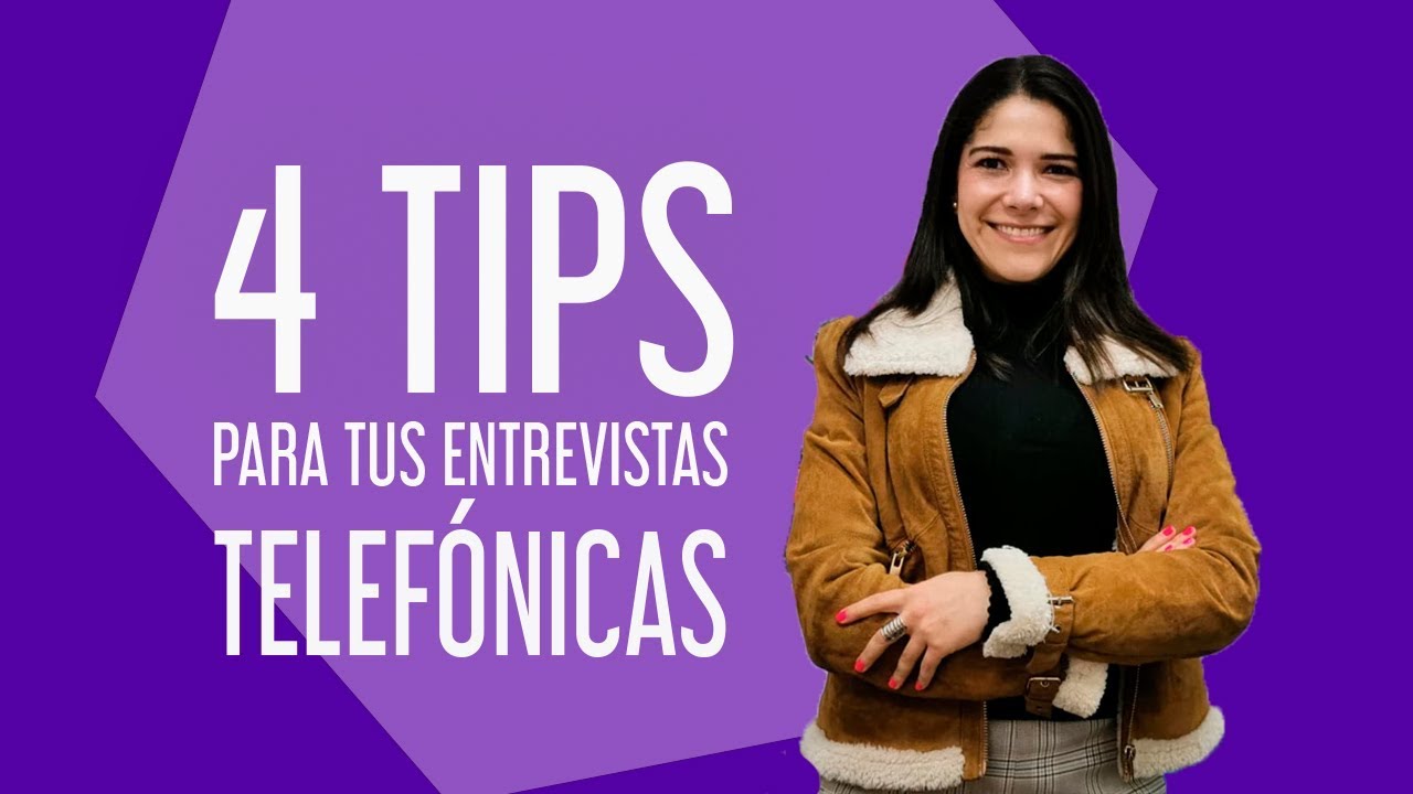 4 TIPS  para tus ENTREVISTAS TELEFÓNICAS