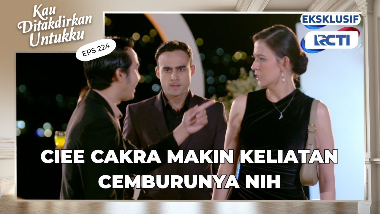 #eps224 Apa ga tambah kepikiran Michele sama tingkahnya Cakra ini | Kau Ditakdirkan Untukku