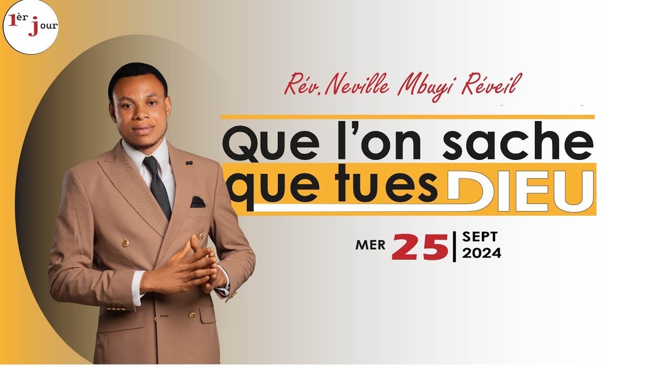 QUE L'ON SACHE QUE TU ES DIEU Jour 1, Rev Neville MBUYI REVEIL