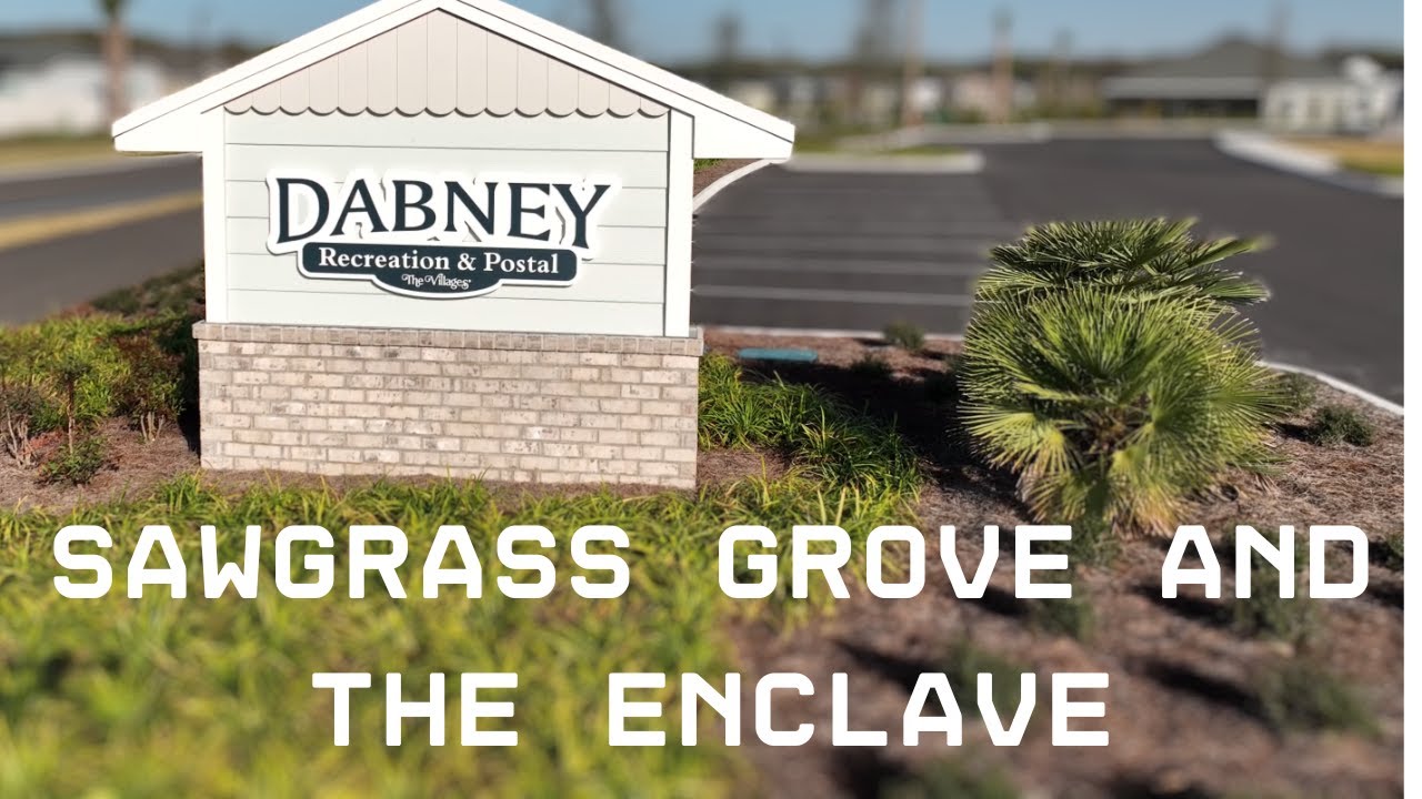 The Village of Dabney, Sawgrass Grove and the Enclave in The Villages, Florida  