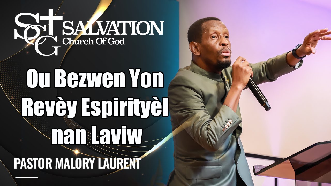 Ou Bezwen Yon Revèy Espirityèl nan Laviw | Salvation Church of God | Pasteur Malory Laurent