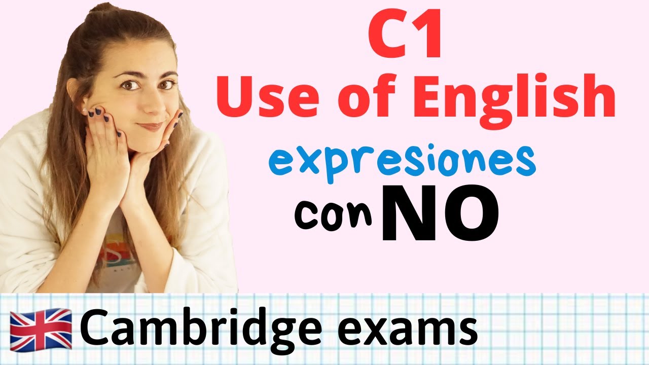 C1 Use of English - EXPRESIONES útiles con NO - Advanced Cambridge TIPS
