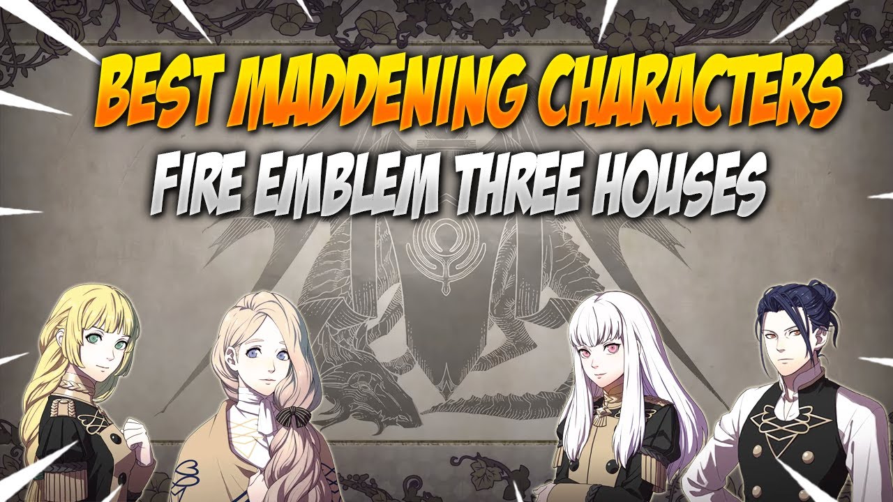 Must Have Characters for Maddening Difficulty - Fire Emblem Three Houses Tips & Tricks
