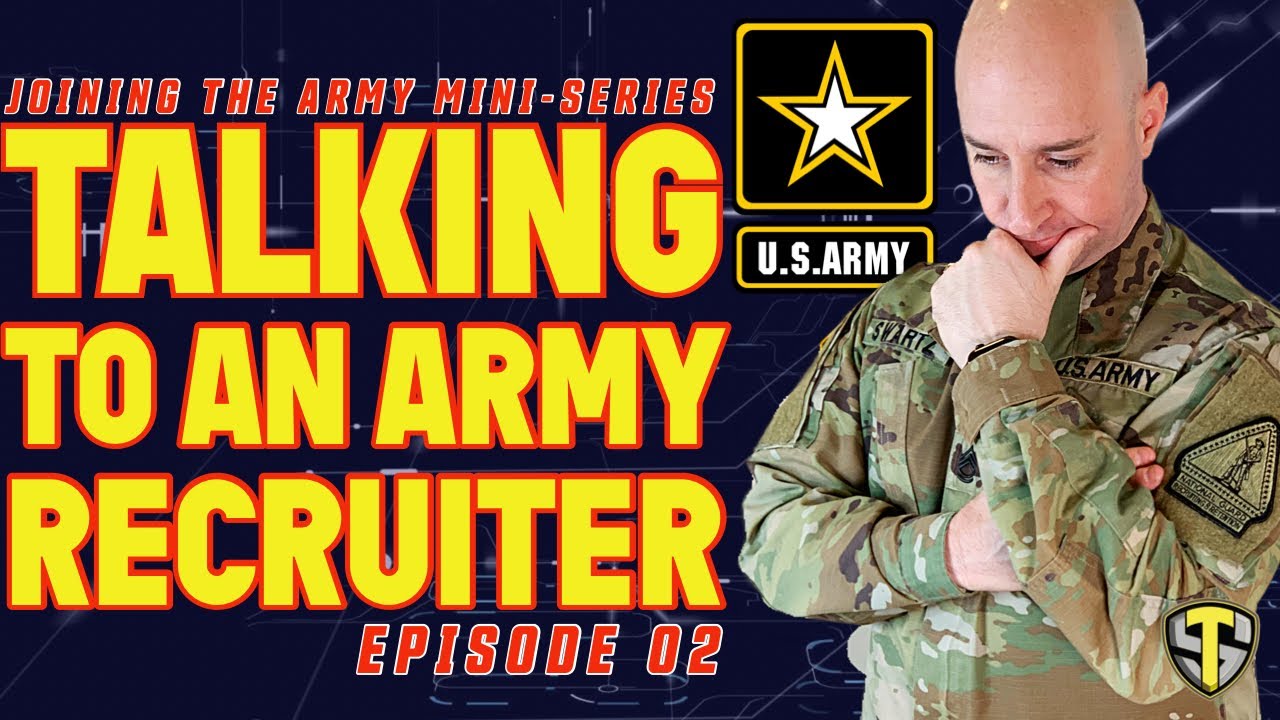 EP. 02 JOINING THE ARMY | TALKING TO AN ARMY RECRUITER | HOW TO MAKE THE MOST OUT OF THIS MEETING