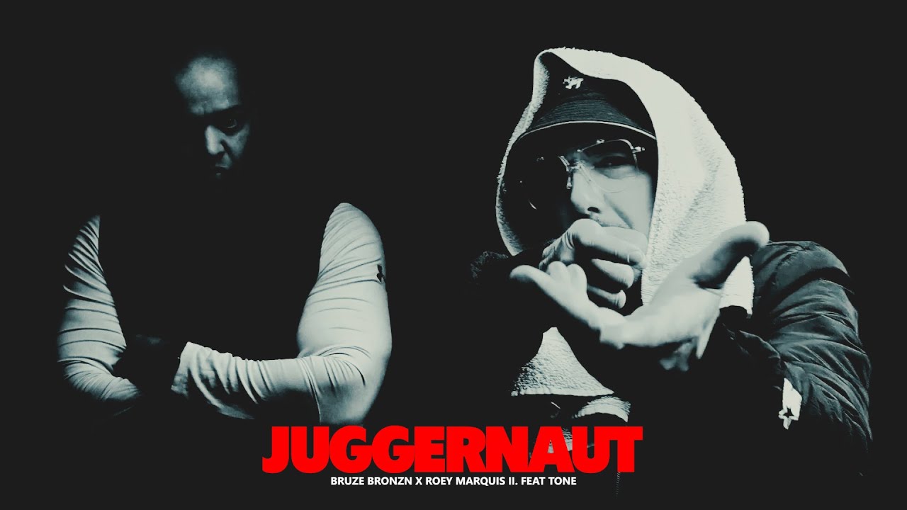 JUGGERNAUT - Bruze Bronzn X Roey Marquis feat. TONE