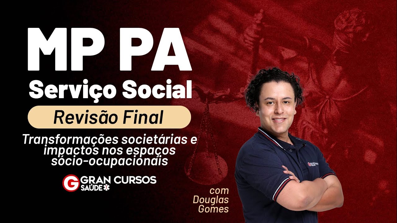 Concurso MP PA Serviço Social: Revisão Final |  Transformações Societárias com Douglas Gomes