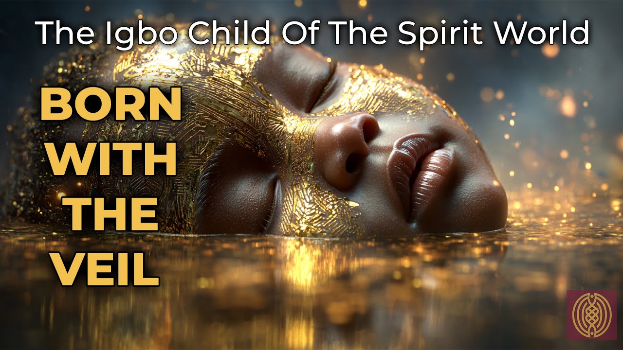 What the Caul Means in African Spirituality: The Igbo Child Born with a Veil