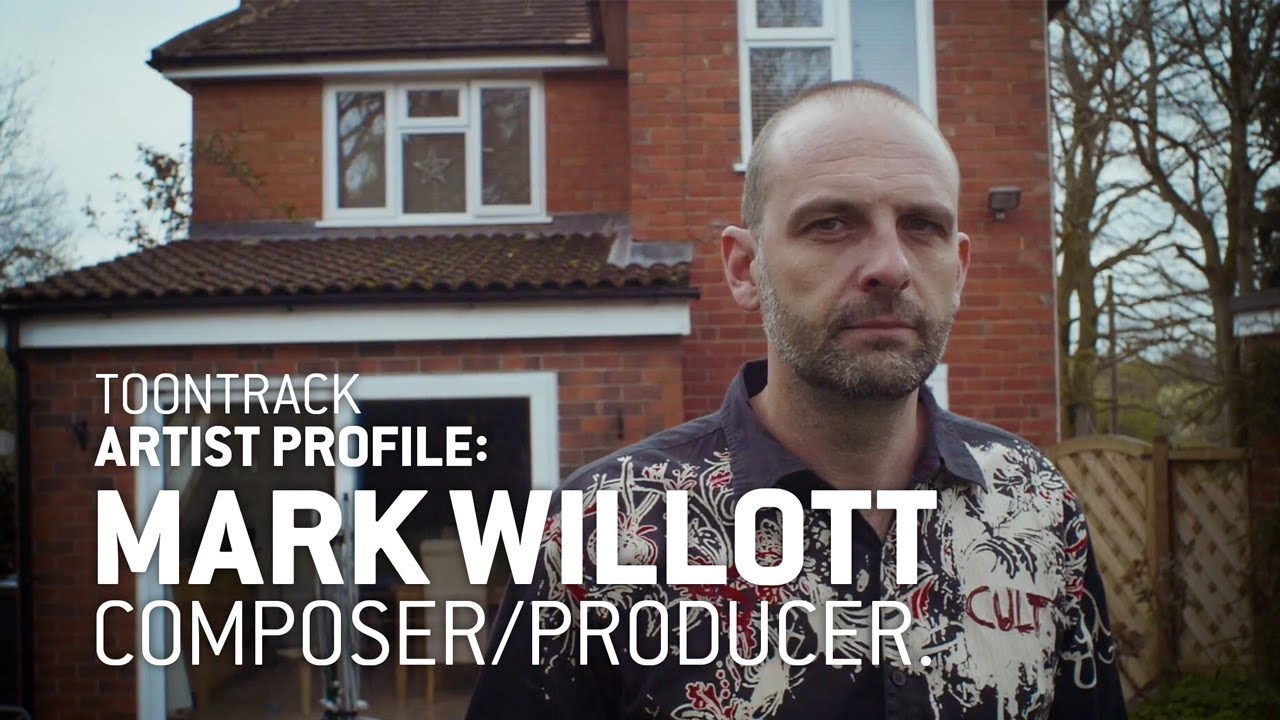 Toontrack Artist Profile &ndash; Mark Willott (composer/producer)