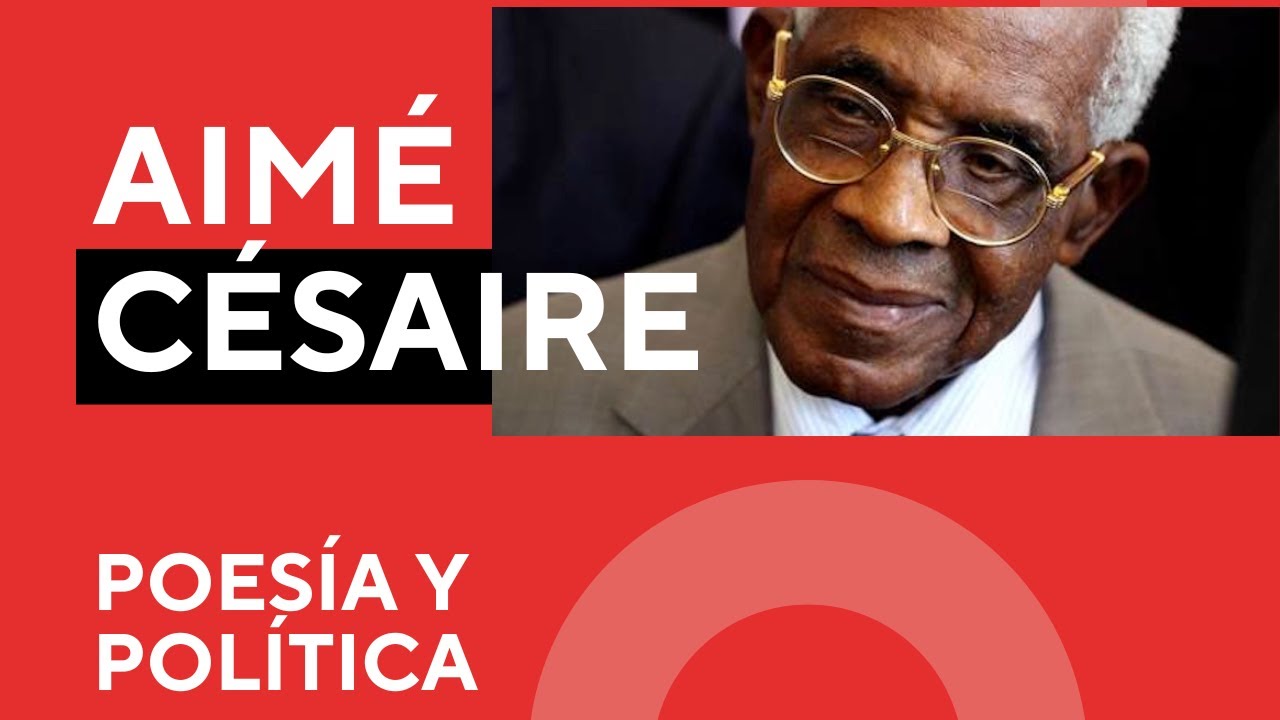 Aim&eacute; C&eacute;saire poes&iacute;a y pol&iacute;tica