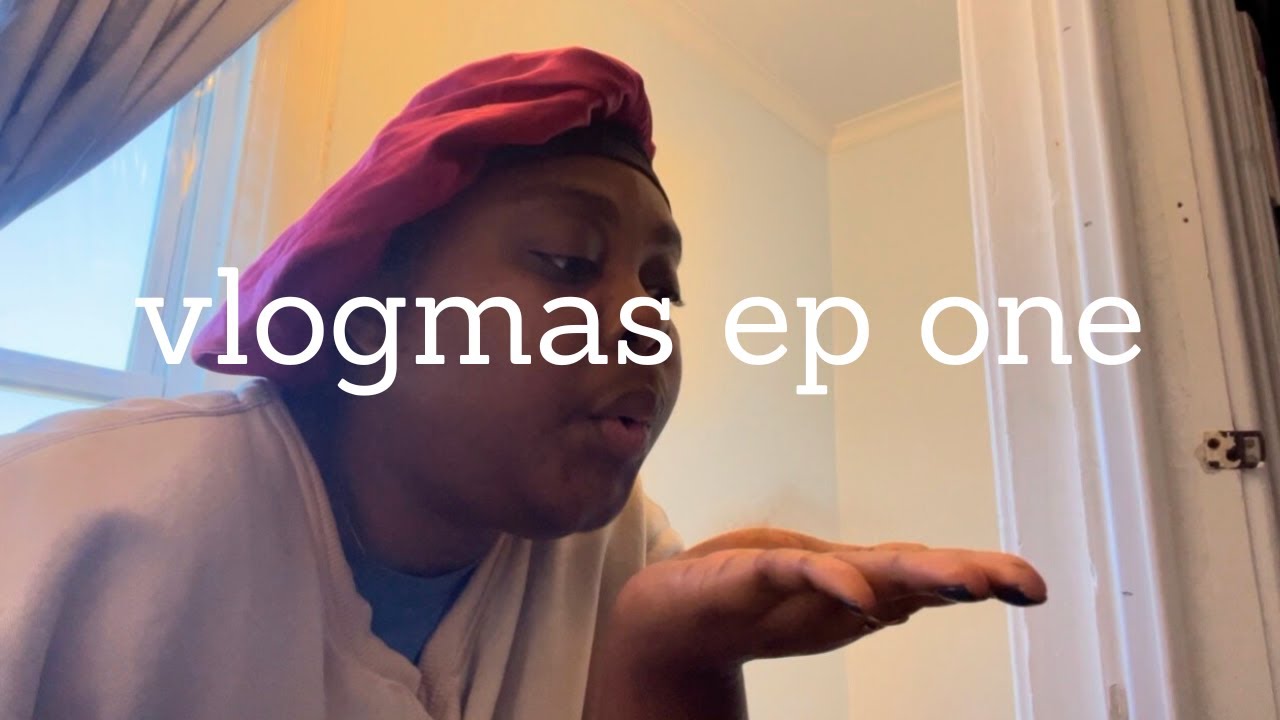 vlogmas 🎄| episode one 