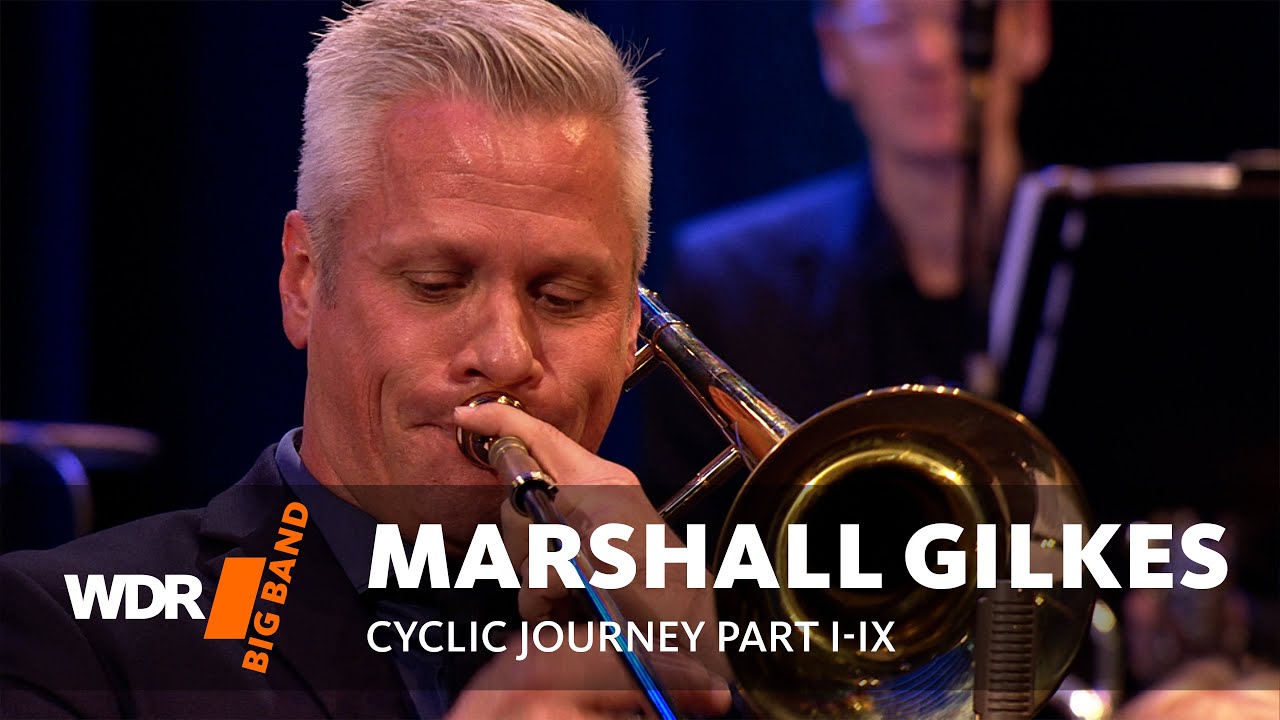 Маршалл Гилкс — «Циклическая путешествие» | WDR Big Band