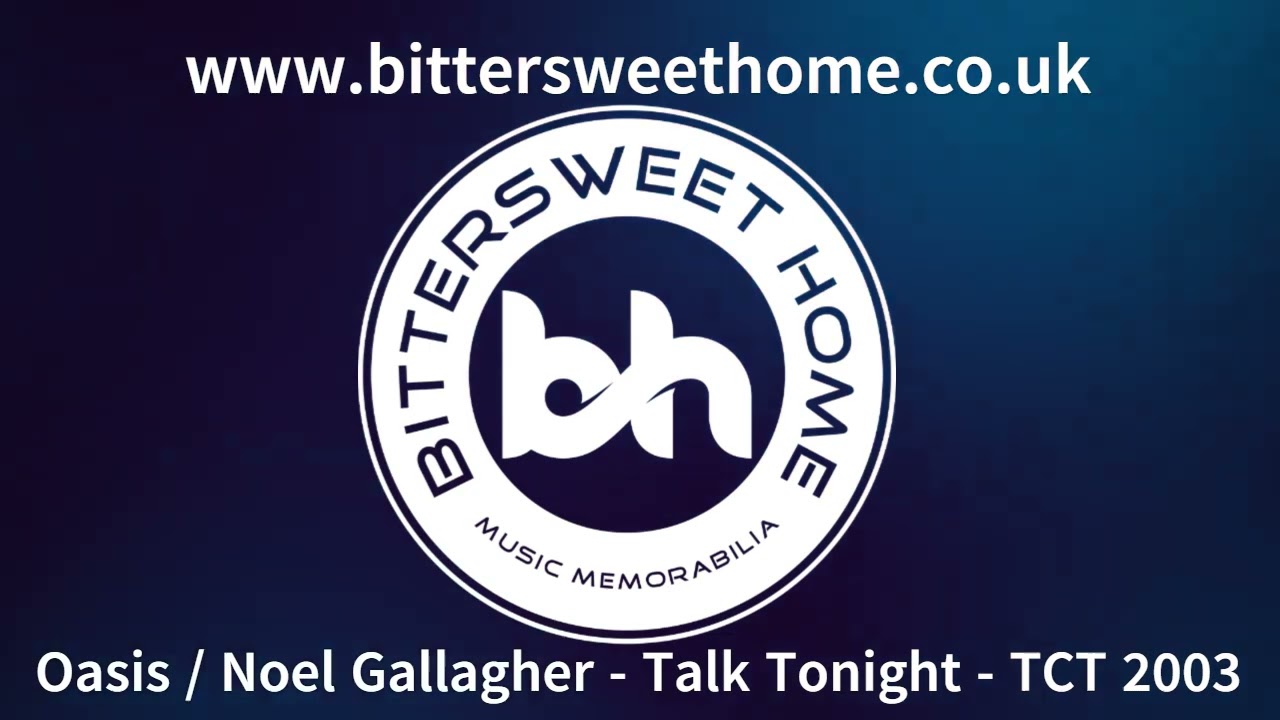 Oasis - Noel Gallagher - Talk Tonight - 2003 - Teenage Cancer Trust - Bittersweet Home