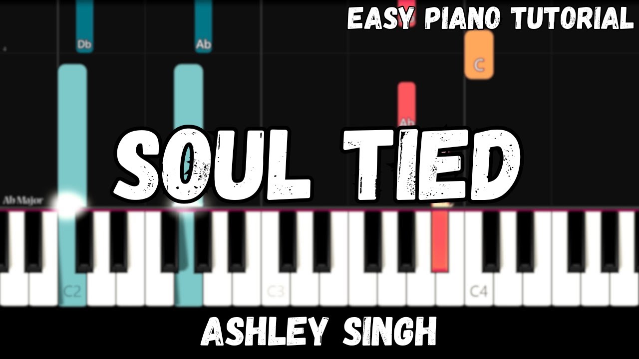 Ashley Singh - Soul Tied (Easy Piano Tutorial)