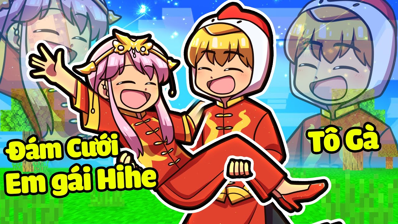 SINH TỐ TEAM BẤT NGỜ KHI HIHA GIẢ LÀM HIHE ĐÁM CƯỚI VỚI TÔ GÀ TRONG MINECRAFT*HIHE VÀ TÔ GÀ 😍😘