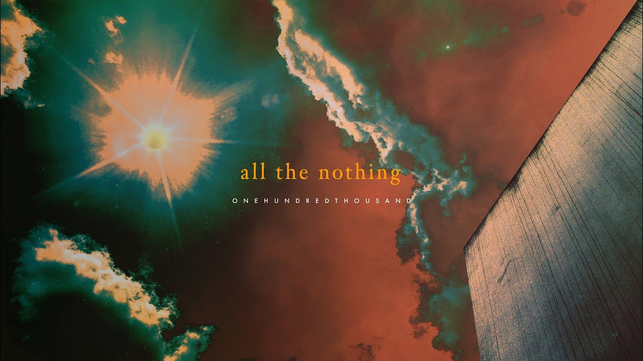 One Hundred Thousand - all the nothing [Lyric Video]