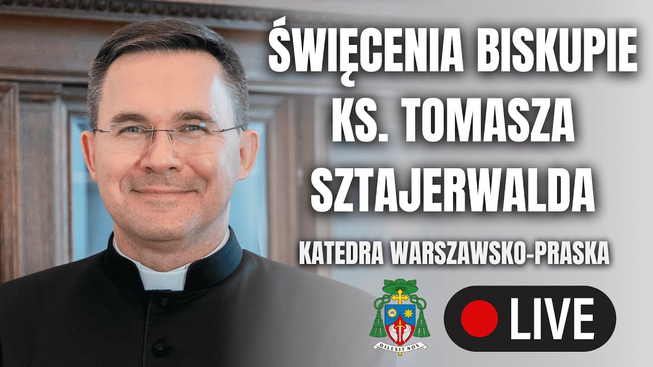 [TRANSMISJA] Sakra biskupia księdza Tomasza Sztajerwalda