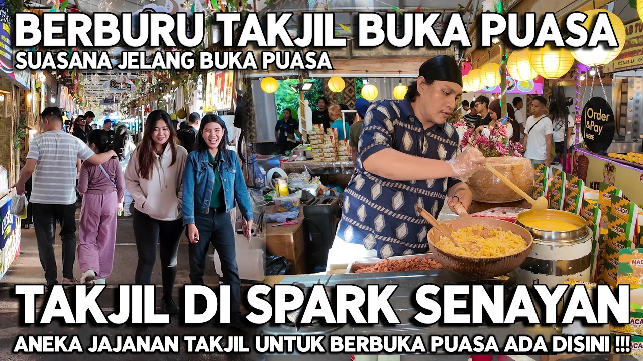 BERBURU TAKJIL UNTUK BERBUKA PUASA DI SPARK SENAYAN | Ramadan Di Jakarta Indonesia