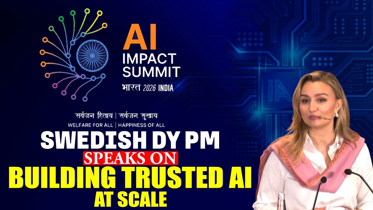 LIVE: Swedish Deputy PM Ebba Busch speaks on Building Trusted AI at Scale |  India AI Impact Summit