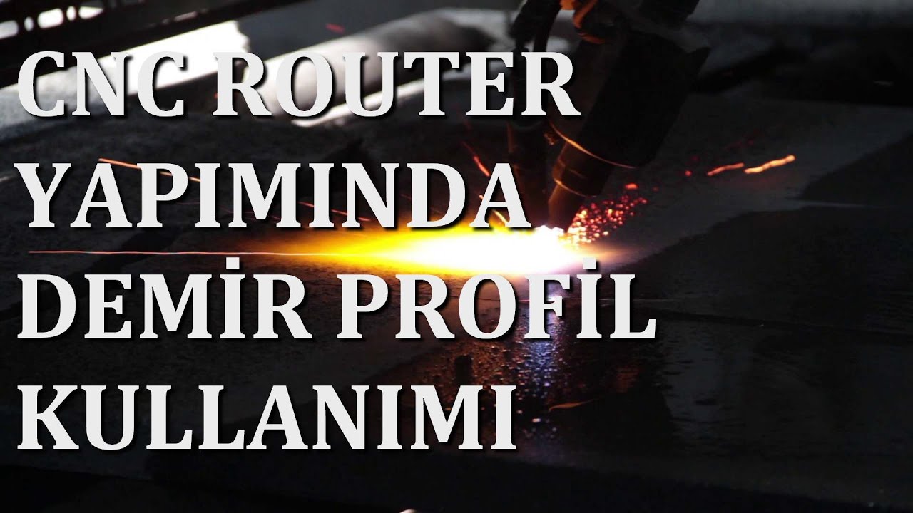 CNC Router Nasıl Yapılır - Bölüm 3 - Gövde Malzemeleri - Demir Profiller