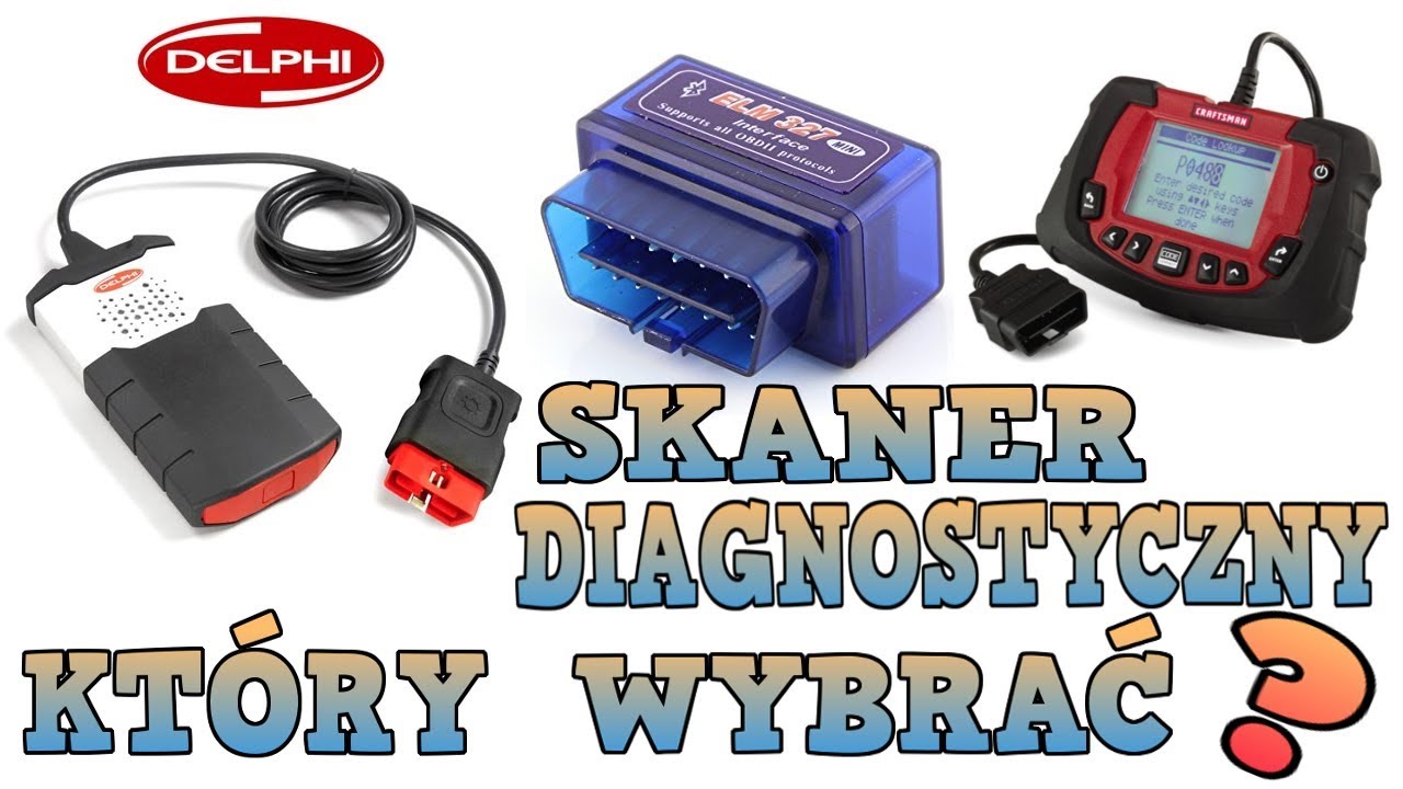 Skaner diagnostyczny, kt&oacute;ry wybrać? Delphi DS150e