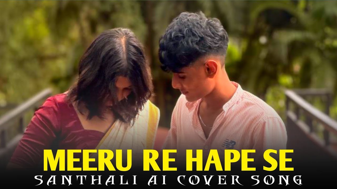 Meeru Re Hape Se | New Santhali Ai Cover Song 2026 | #santhali #coversong 