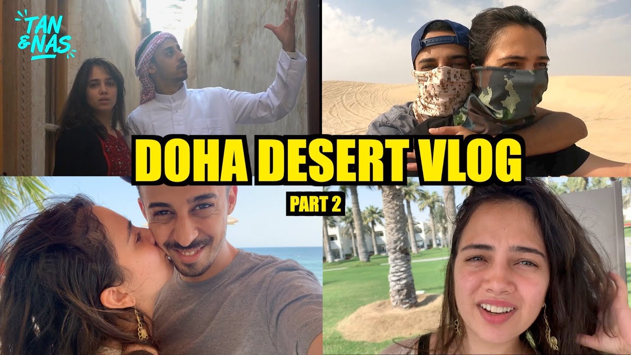 Getting Lost In The Desert | Doha Vlog Part 2 | Tan & Nas