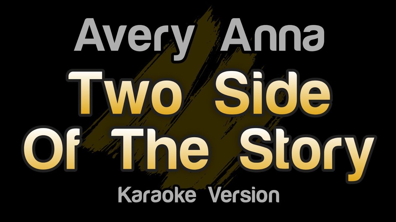 Avery Anna - Two Sides Of The Story (Karaoke Version)