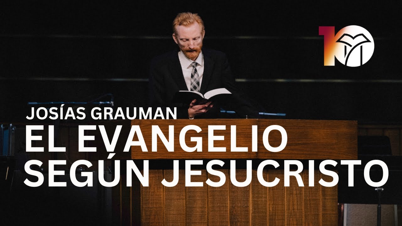 El evangelio según Jesucristo | Josías Grauman | Sesión 8