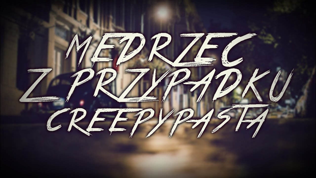 Mędrzec z przypadku - Creepypasta od Widza [Lektor PL]