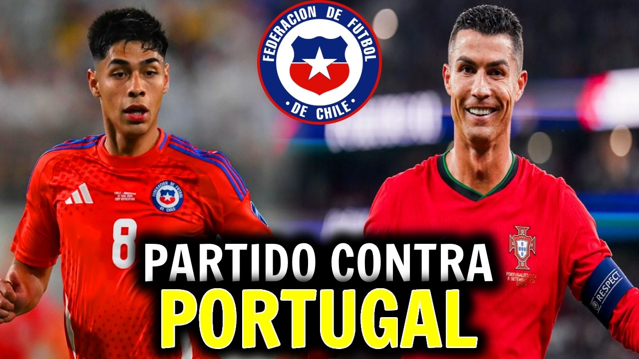 &iexcl;el 11 de CHILE para ENFRENTAR a la PORTUGAL de CRISTIANO!