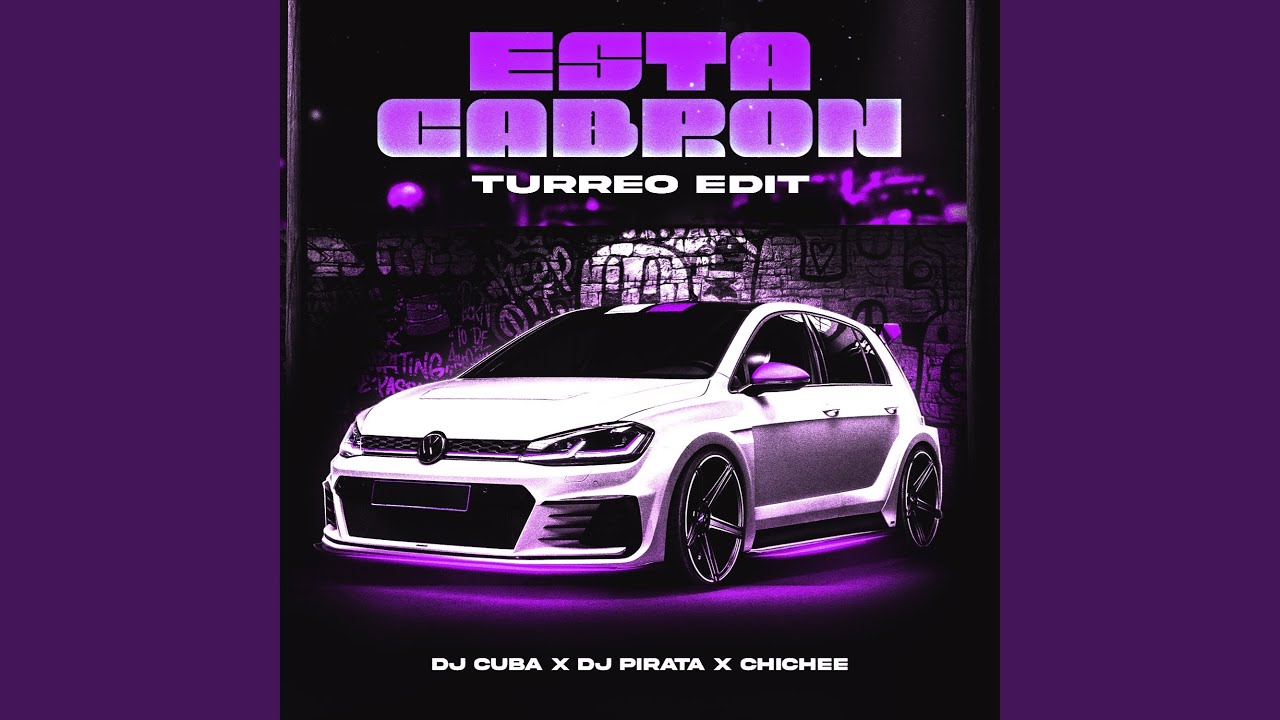 Esta Cabron (Turreo Edit)