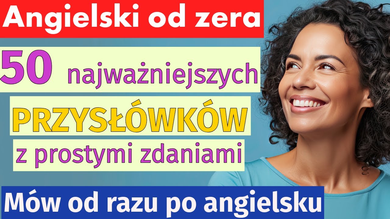 50 najważniejszych przysłówków po angielsku  z prostymi zdaniami dla początkujących