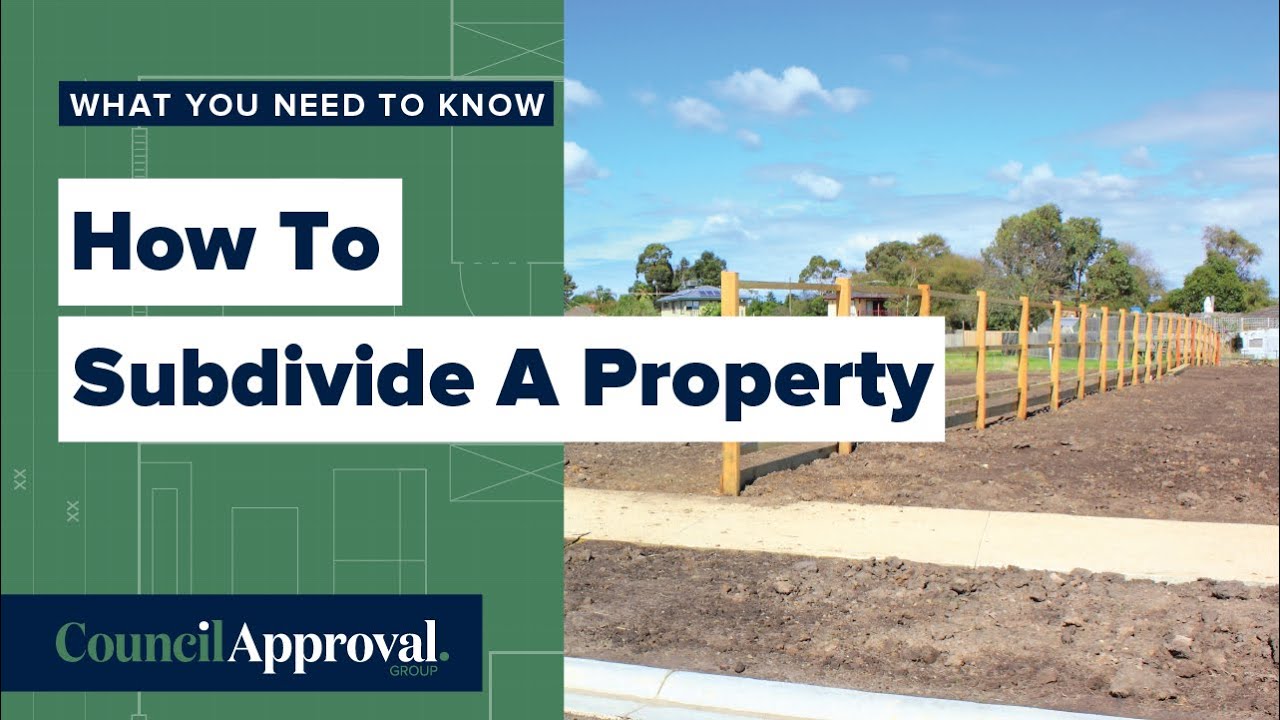 What You Need To Know About How To Subdivide A Property