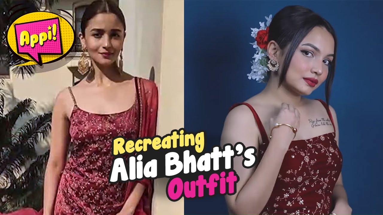 Appi: Recreating Alia Bhatt's Outfit