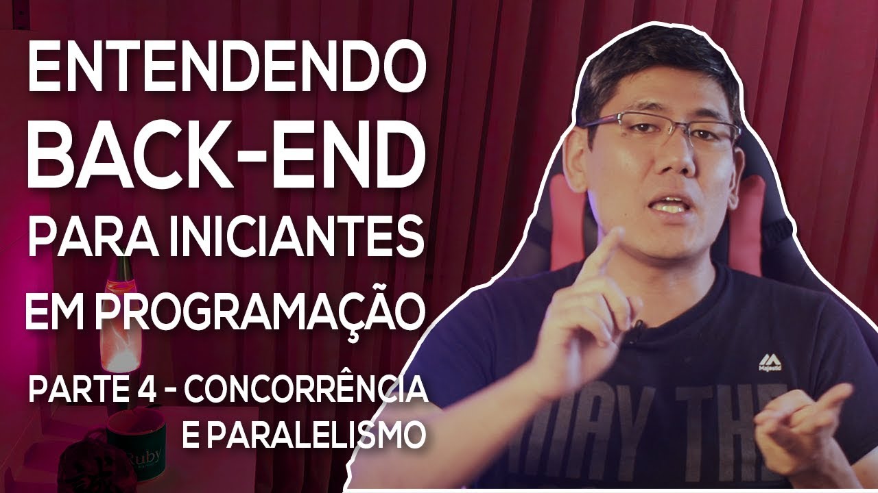 Concorrência e Paralelismo (Parte 2) | Entendendo Back-end para Iniciantes (Parte 4)