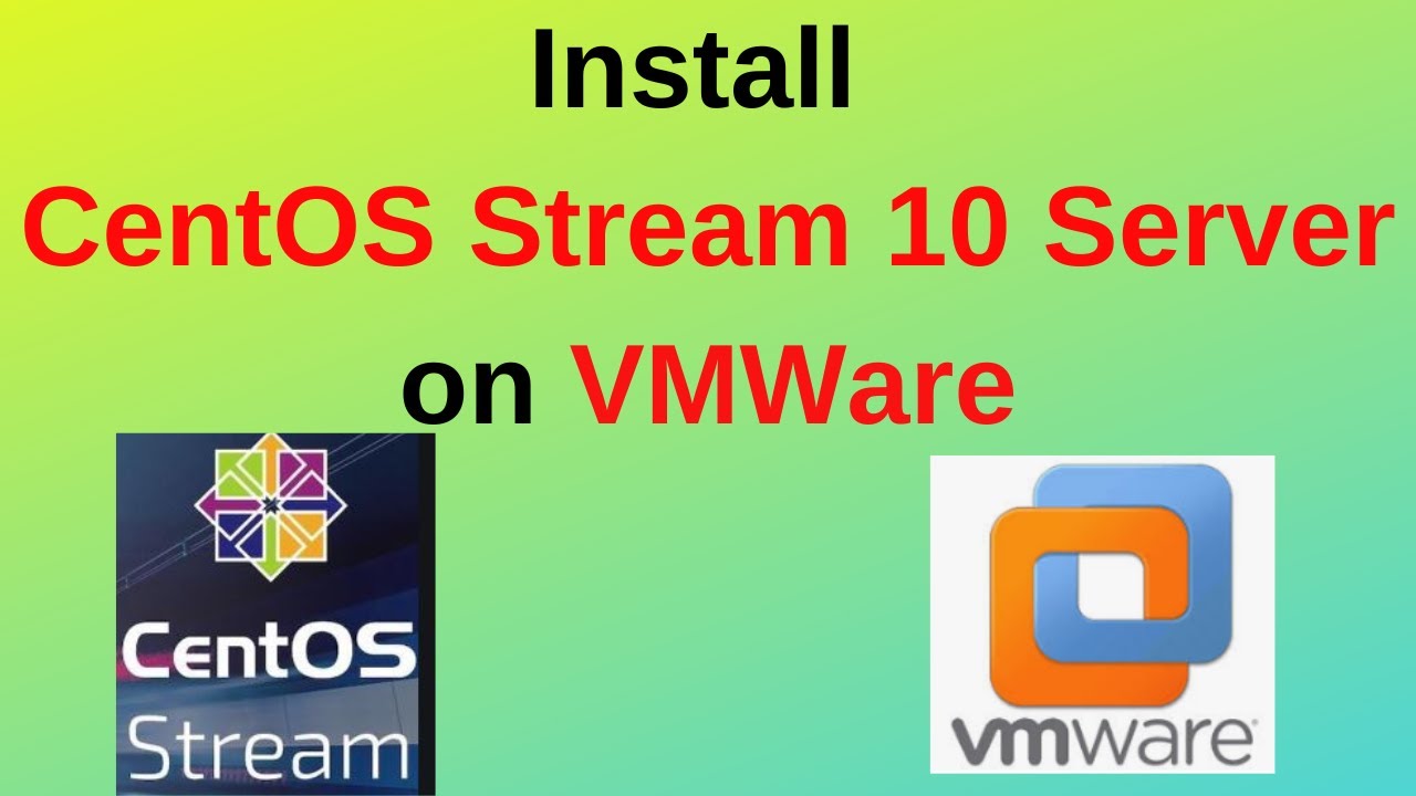 How to Install CentOS Stream 10 Server on VMware Workstation