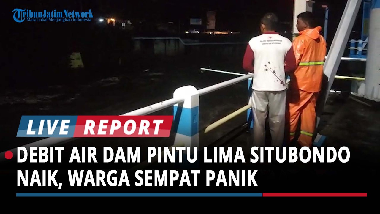 Debit Air Dam Pintu Lima di Situbondo Naik 340 Cm, Warga Sempat Panik