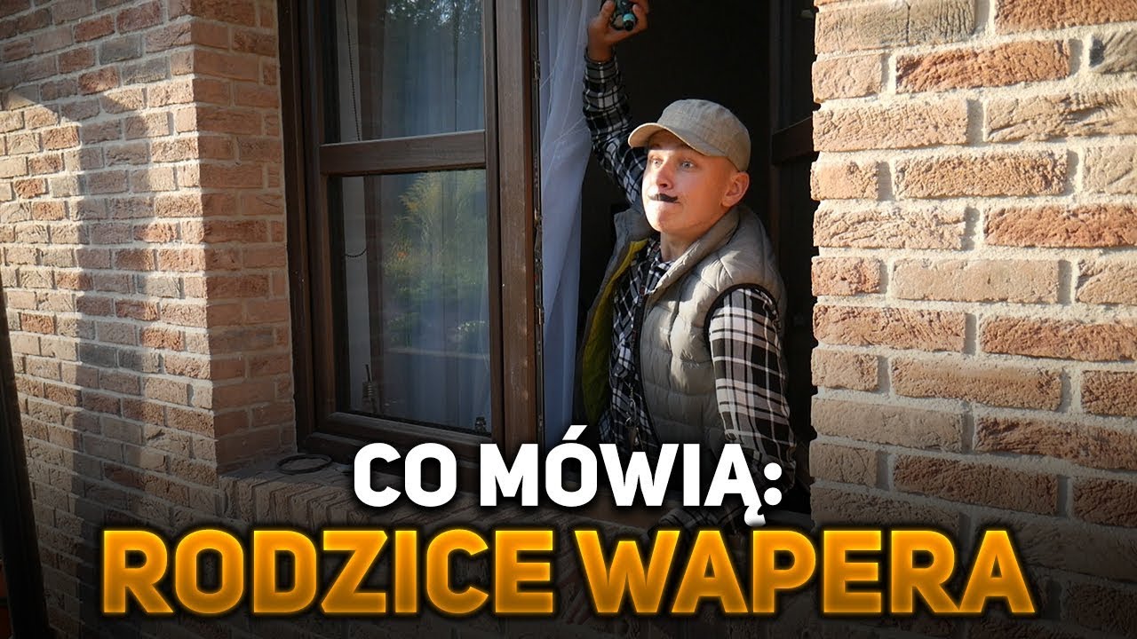 Co m&oacute;wią: RODZICE WAPERA
